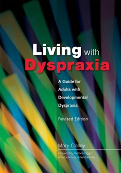 Living with Dyspraxia: A Guide for Adults with Developmental Dyspraxia - Revised Edition - Colley, Mary