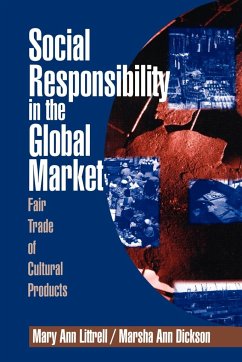 Social Responsibility in the Global Market - Littrell, Mary Ann; Dickson, Marsha Ann