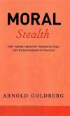 Moral Stealth: How Correct Behavior Insinuates Itself Into Psychotherapeutic Practice