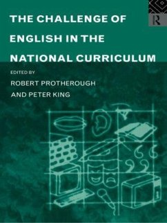 The Challenge of English in the National Curriculum - King, Peter / Protherough, Robert (eds.)
