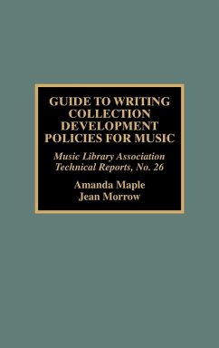 Guide to Writing Collection Development Policies for Music - Maple, Amanda; Morrow, Jean