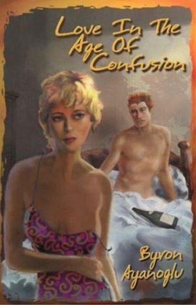 Love in the Age of Confusion Love in the Age of Confusion