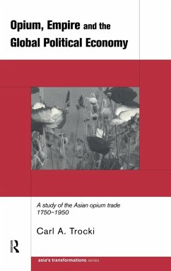 Opium, Empire and the Global Political Economy - Trocki, Carl