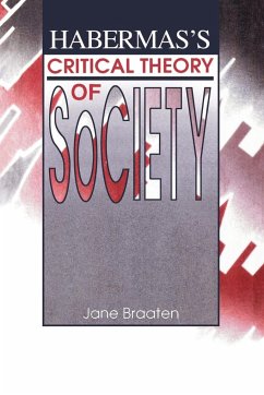 Habermas's Critical Theory of Society - Braaten, Jane