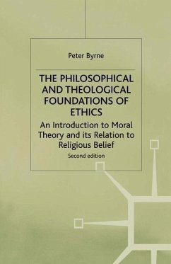 The Philosophical and Theological Foundations of Ethics - Byrne, Peter