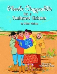 Phoebe Clappsaddle Has a Tumbleweed Christmas - Chrismer, Melanie