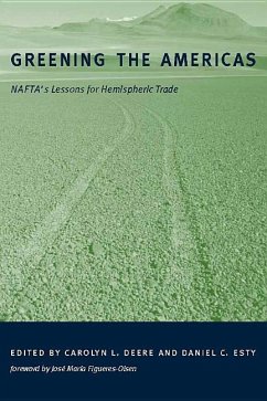 Greening the Americas: Nafta's Lessons for Hemispheric Trade - Deere, Carolyn L. / Esty, Daniel C. (eds.)