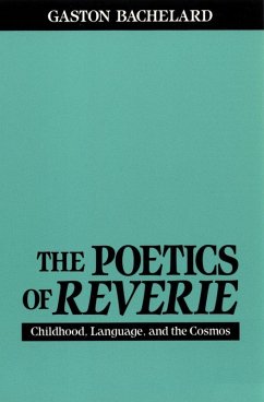 The Poetics of Reverie - Bachelard, Gaston