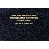 The Pipe Fitter's and Pipe Welder's Handbook The Pipe Fitter's and Pipe Welder's Handbook