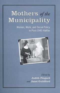 Mothers of the Municipality: Women, Work, and Social Policy in Post-1945 Halifax