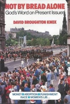 Not by Bread Alone - Knox, David B.