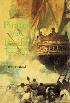 Pirates of the Pacific, 1575-1742 - Gerhard, Peter