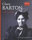 Clara Barton: I Want to Help!