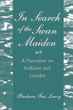In Search of the Swan Maiden - Leavy, Barbara Fass