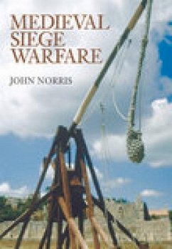 Medieval Siege Warfare - Norris, John