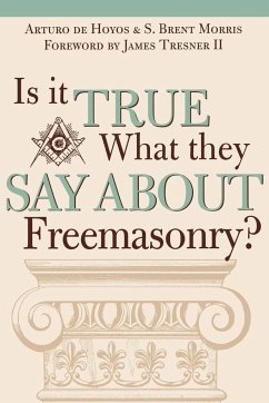 Is it True What They Say About Freemasonry? - Dehoyos, Art; Morris, S. Brent