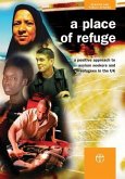 A Place of Refuge: A Positive Approach to Asylum Seekers and Refugees in the UK