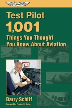 Test Pilot: 1,001 Things You Thought You Knew about Aviation - Schiff, Barry