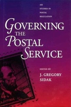 Governing the Postal Service - Sidak, Gregory J.