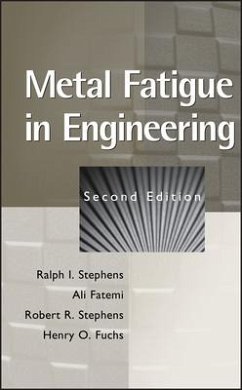 Metal Fatigue in Engineering - Stephens, Ralph I; Fatemi, Ali; Stephens, Robert R; Fuchs, Henry O