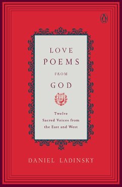 Love Poems from God: Twelve Sacred Voices from the East and West - Hafis;Ladinsky, Daniel