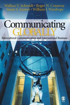 Communicating Globally: Intercultural Communication and International Business - Schmidt, Wallace V.; Conaway, Roger N.; Easton, Susan S.