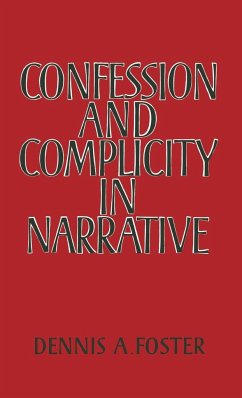 Confession and Complicity in Narrative - Foster, Dennis A.