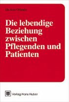 Die lebendige Beziehung zwischen Pflegenden und Patienten