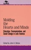 Molding the Hearts and Minds: Education, Communications, and Social Change in Latin America