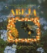 El Ciclo de Vida de la Abeja (the Life Cycle of a Honeybee) - Kalman, Bobbie