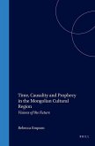 Time, Causality and Prophecy in the Mongolian Cultural Region