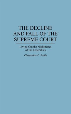 The Decline and Fall of the Supreme Court - Faille, Christopher C.