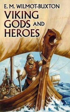 Viking Gods and Heroes - Wilmot-Buxton, E. M.