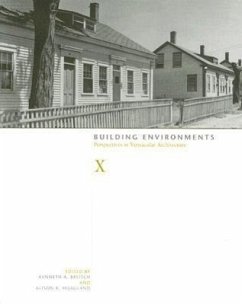 Building Environments: Perspectives in Vernacular Architecture Volume 10 - Breisch, Kenneth A.; Hoagland, Alison K.