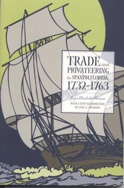 Trade and Privateering in Spanish Florida, 1732-1763 - Harman, Joyce Elizabeth