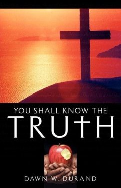 You Shall Know The Truth - Durand, Dawn W.