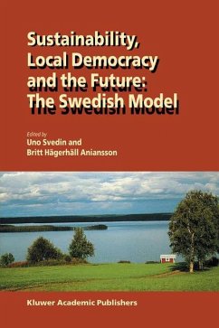 Sustainability, Local Democracy and the Future: The Swedish Model - Svedin, U. / Aniansson, Britt Hägerhäll (Hgg.)