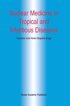 Nuclear Medicine in Tropical and Infectious Diseases - Braga, Francisco Jos‚ H.N. (Hrsg.)