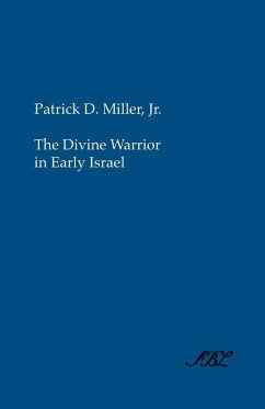 The Divine Warrior in Early Israel - Miller, Patrick Jr.; Miller, Patrick D. Jr.