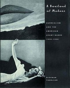 A Boatload of Madmen: Surrealism and the American Avant-Garde 1920-1950 - Tashjian, Dickran