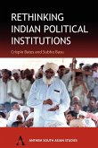 Rethinking Indian Political Institutions
