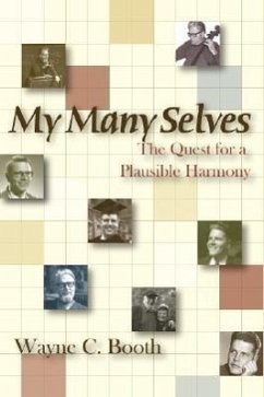 My Many Selves: The Quest for a Plausible Harmony - Booth, Wayne C.