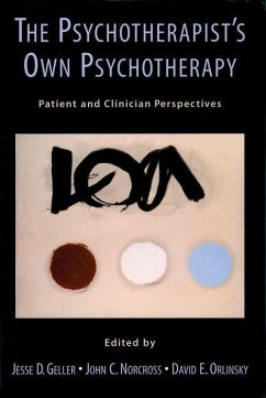 The Psychotherapist's Own Psychotherapy - Geller, Jesse D. / Norcross, John C. / Orlinsky, David E. (eds.)