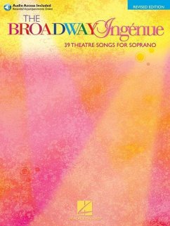 The Broadway Ingenue Edition: 39 Theatre Songs for Soprano - Book/Online Audio of Accompaniment [With 2 CDs]