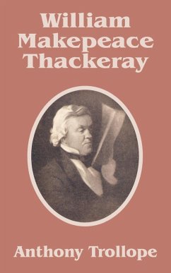 William Makepeace Thackeray - Trollope, Anthony