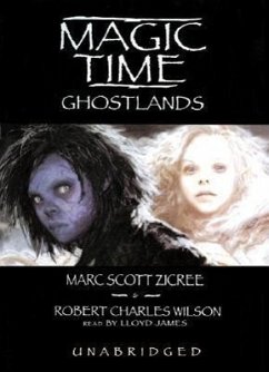 Magic Time: Ghost Lands - Zicree, Marc Scott Wilson, Robert Charles