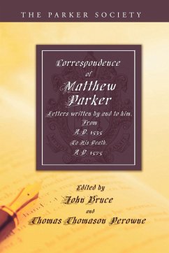Correspondence of Matthew Parker, Archbishop of Canterbury - Parker, Matthew