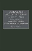 Democracy and Dictatorship in South Asia