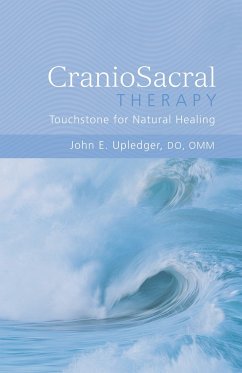 CranioSacral Therapy: Touchstone for Natural Healing - Upledger, John E.