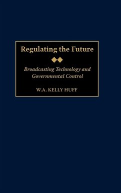 Regulating the Future - Huff, W. A. Kelly